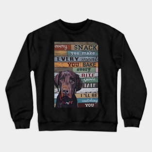 Dog Humor Funny Labrador Saying Crewneck Sweatshirt